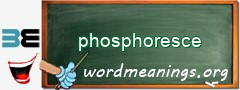 WordMeaning blackboard for phosphoresce